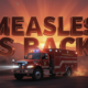 A viral, hyper-realistic YouTube thumbnail with a dramatic emergency response atmosphere. The background is a hazy Grand Junction skyline choked with orange wildfire smoke under a dark red sunset with dramatic god rays piercing through. The composition uses a low-angle cinematic shot to focus on the main subject: a large, metallic red Public Health emergency response vehicle with flashing lights cutting through the smoke. The image features massive 3D typography with strict hierarchy: The Primary Text reads exactly: 'MEASLES IS BACK'. This text is massive, the largest element in the frame, rendered in glowing crimson chrome with ember particles flying off the letters like wildfire sparks. The Secondary Text reads exactly: '11 Cases + 32,000 Acres Burned'. This text is significantly smaller, positioned below the main text with a thick white outline and black sticker-style border to pop against the smoky background. 8k, Unreal Engine 5, cinematic render