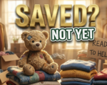 A viral, hyper-realistic YouTube thumbnail with a Heartwarming Community atmosphere. The background is a Softly lit, cluttered but organized donation center room filled with clothes and boxes matching the story with Warm, golden hour sunbeams through a window. The composition uses a Macro shot for detail to focus on the main subject: a Worn, beloved Teddy Bear sitting on a stack of folded clothes. Image size should be 3:2. The image features massive 3D typography with strict hierarchy: The Primary Text reads exactly: 'SAVED?'. This text is massive, the largest element in the frame, rendered in Gold Metal to look like a high-budget 3D render. The Secondary Text reads exactly: 'NOT YET'. This text is significantly smaller, positioned below or next to the main text. It features a thick, distinct color border/outline (sticker style) to contrast against the background. Make sure text 2 is always different theme, style, effect and border compared to text 1.