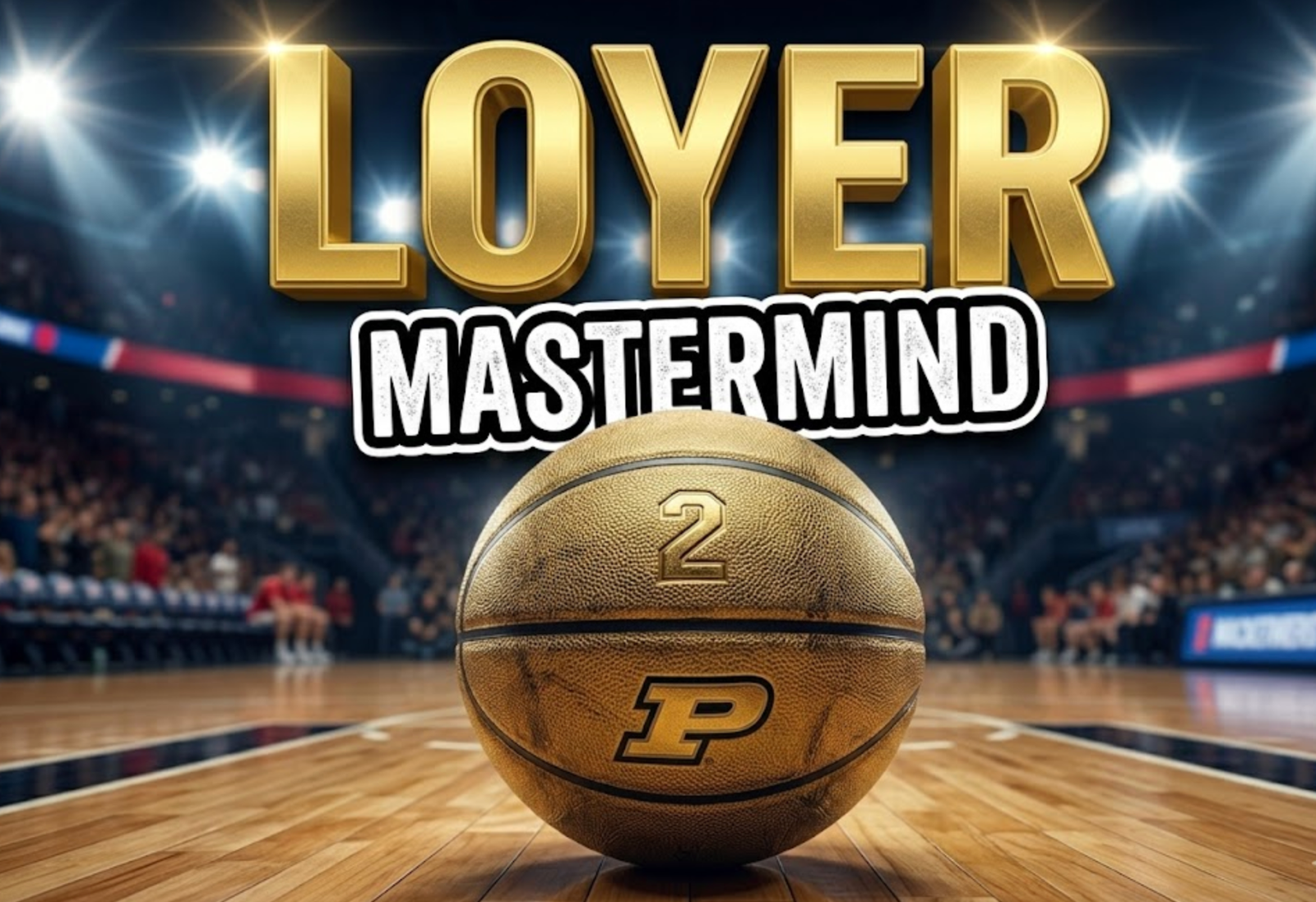 A viral, hyper-realistic YouTube thumbnail with a Kinetic Sports atmosphere. The background is a blurred, electric Mackey Arena court with stadium lights flaring. The composition uses a Low Angle to focus on the main subject: a detailed, textured Basketball resting on a wooden floor. Image size should be 3:2. The image features massive 3D typography with strict hierarchy: The Primary Text reads exactly: 'LOYER'. This text is massive, the largest element in the frame, rendered in Chrome Gold to look like a high-budget 3D render. The Secondary Text reads exactly: 'MASTERMIND'. This text is significantly smaller, positioned below or next to the main text. It features a thick, distinct black border/outline (sticker style) to contrast against the background. Make sure text 2 is always different theme, style, effect and border compared to text 1.