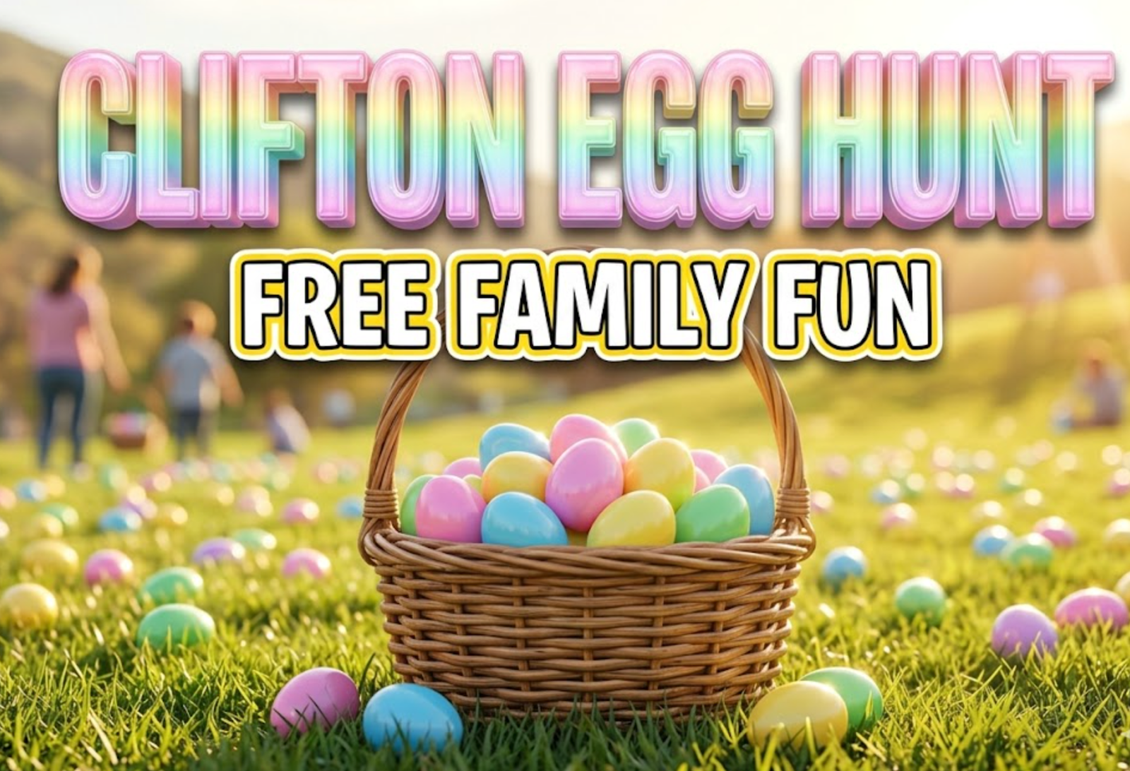 A viral, hyper-realistic YouTube thumbnail with a vibrant community celebration atmosphere. The background is a sun-drenched Colorado park setting with green grass, scattered colorful Easter eggs, and soft spring sunlight creating warm golden hour lighting with lens flares. The composition uses a low angle hero shot to focus on the main subject: an overflowing wicker basket filled with bright pastel plastic eggs in pink, blue, yellow, and green, positioned in sharp focus in the foreground with shallow depth of field blurring the festive background. Image size should be 3:2. The image features massive 3D typography with strict hierarchy: The Primary Text reads exactly: 'CLIFTON EGG HUNT'. This text is massive, the largest element in the frame, rendered in shimmering candy-coated gloss material with pastel rainbow gradient effects to look like a high-budget 3D render with spring theme energy. The Secondary Text reads exactly: 'FREE FAMILY FUN'. This text is significantly smaller, positioned below the main text. It features a thick, distinct white border with bright yellow outline in sticker style to contrast against the background. Make sure text 2 is always different theme, style, effect and border compared to text 1. The text materials correspond to the story's concept. Crucial Instruction: There is absolutely NO other text, numbers, watermarks, or subtitles in this image other than these two specific lines. 8k, Unreal Engine 5, cinematic render.
